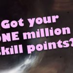 Did You Get Your 1 Million Skill Points?