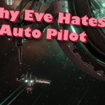 Why is Auto Pilot so Bad in Eve Online?